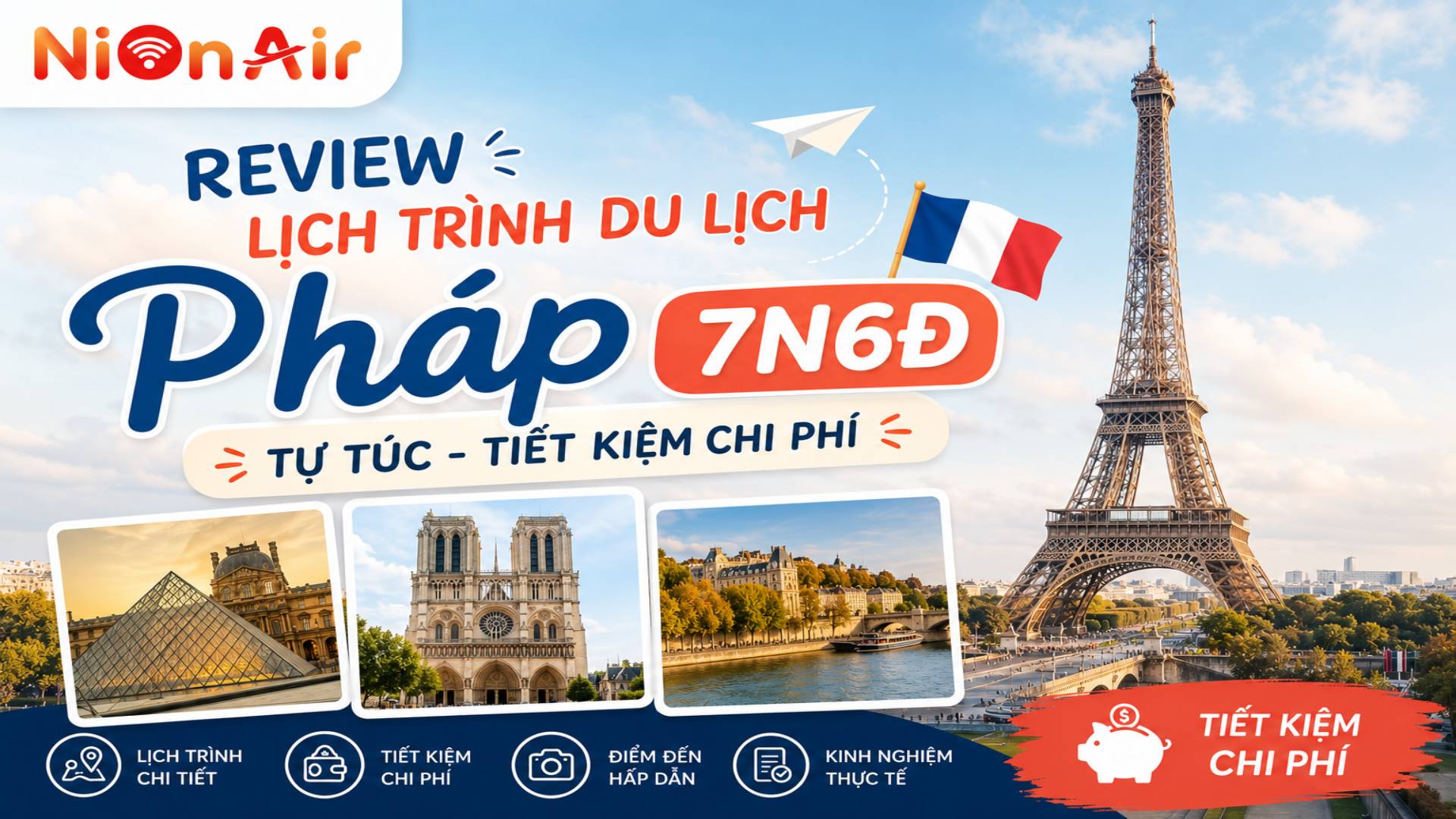 Review chi tiết lịch trình du lịch Pháp 7N6Đ tự túc - Tiết kiệm chi phí
