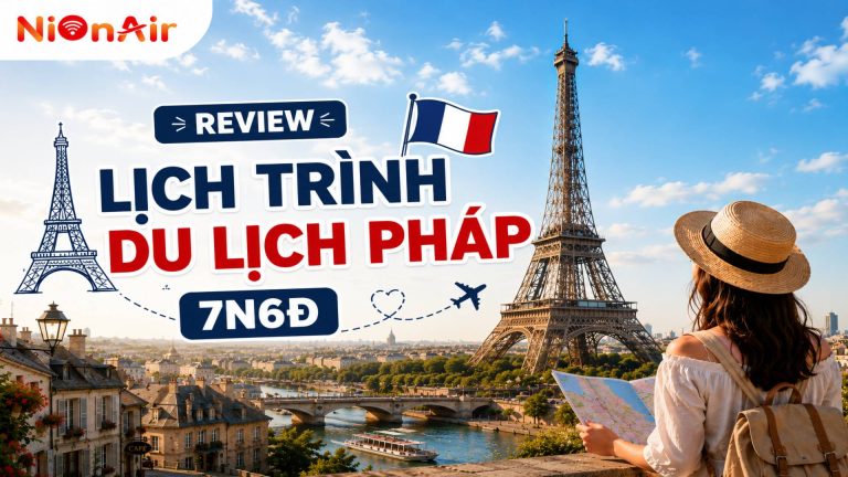 review lịch trình du lịch pháp 7n6d tự túc, tiết kiệm