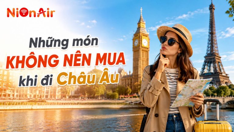 Những món không nên mua khi đi châu âu