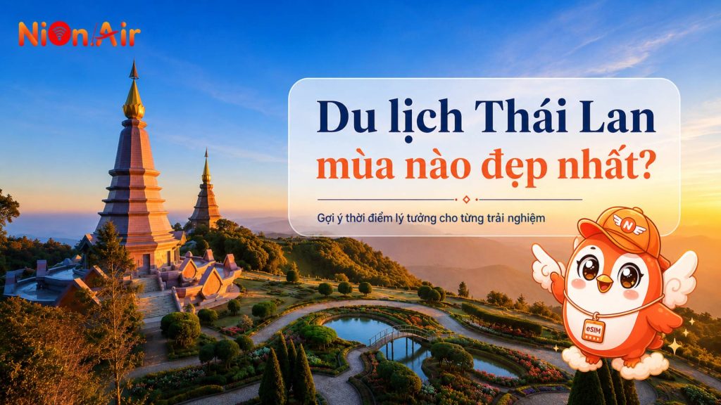 Du lịch Thái Lan mùa nào đẹp nhất? Chọn đúng thời điểm cho đúng trải nghiệm