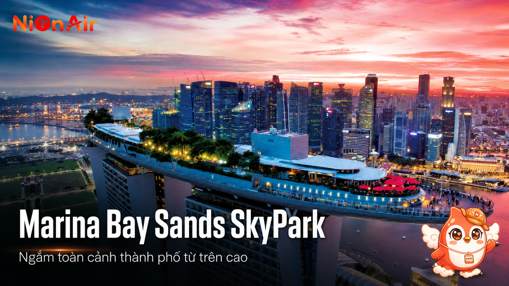 Ngắm toàn thành phố Singapore về đêm tại Marina Bay Sands Skypark