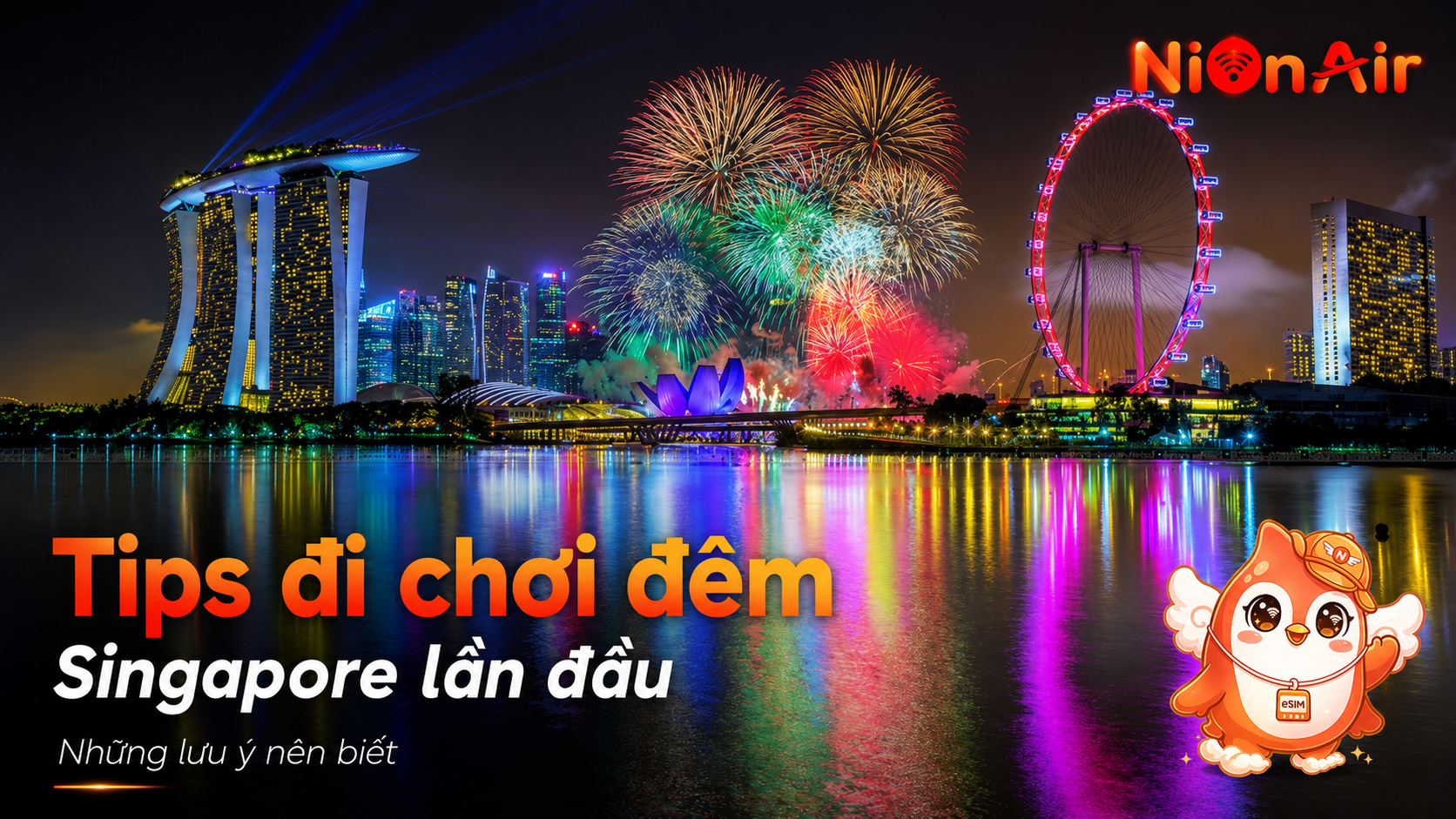 Những kinh nghiệm cho người lần đầu đi chơi đêm ở Singapore