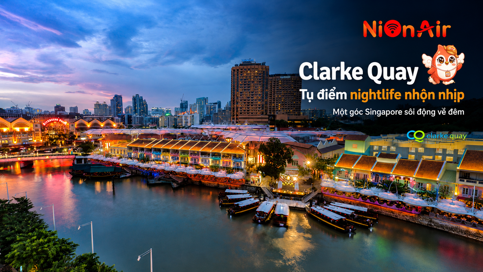 Không khí nhộn nhịp về đêm tại Clarke Quay Singapore