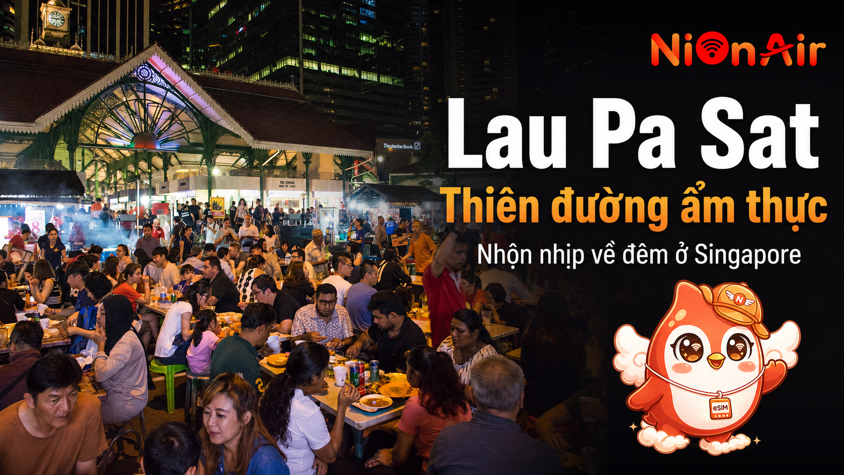 Lau Pa Sat - thiên đường ẩm thực Singapore về đêm