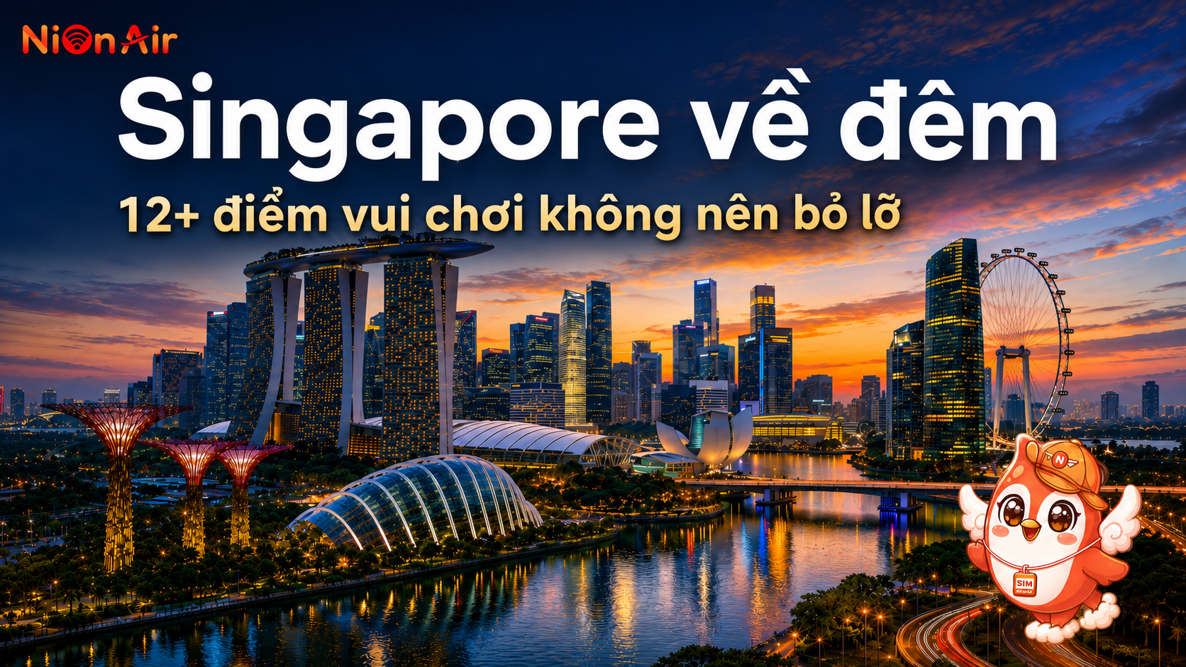 Chơi đêm ở Singapore với 12+ địa điểm hấp dẫn