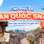 Chi phí đi Hàn Quốc 5 ngày 4 đêm 2026 mới nhất