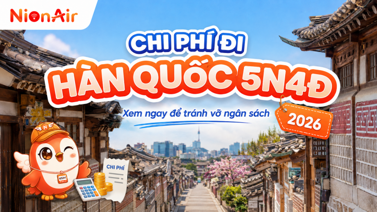 Chi phí đi Hàn Quốc 5 ngày 4 đêm 2026 mới nhất