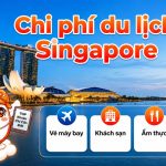 Chi phí du lịch Singapore