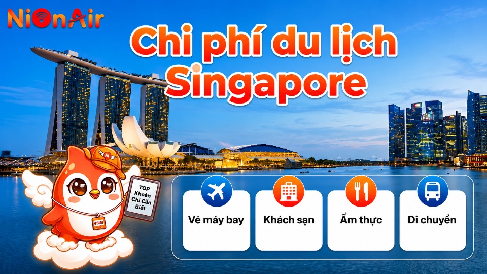 Chi phí du lịch Singapore 2026: Đi tự túc và theo tour hết bao nhiêu tiền?