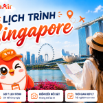 Lịch trình Singapore tự túc trọn bộ chi tiết
