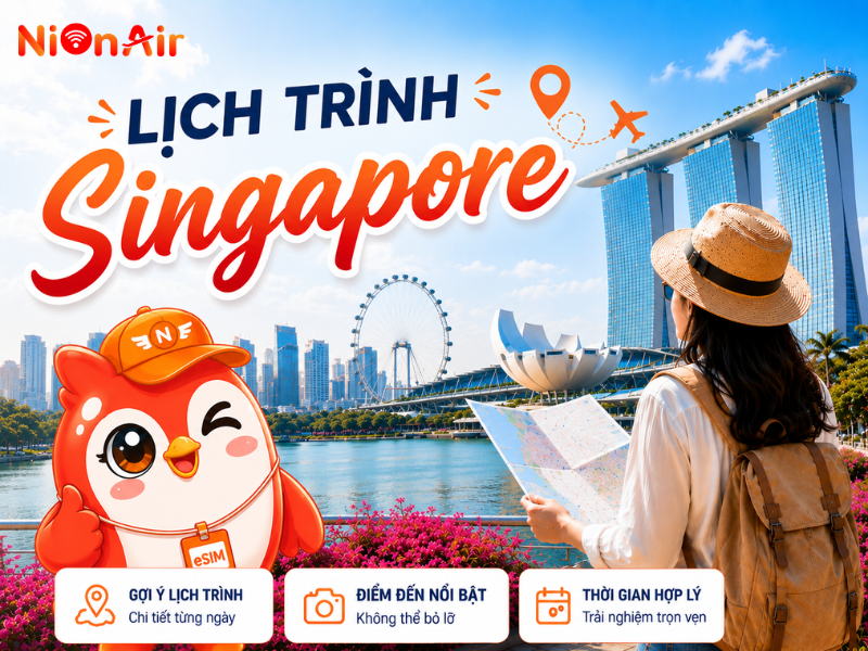Lịch trình Singapore tự túc 4N3Đ & 3N2Đ: Đi đâu, Ăn gì, Chi phí?